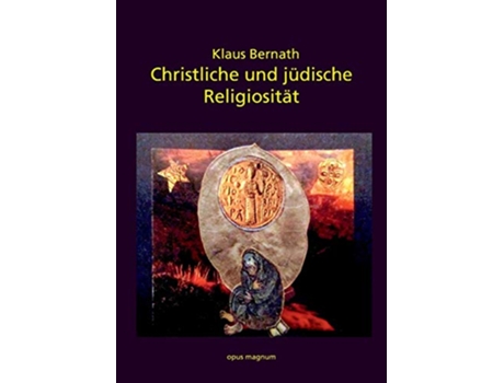 Livro Christliche und jüdische Religiosität Arbeit an existenziellen Texten German Edition de Klaus Bernath (Alemão)