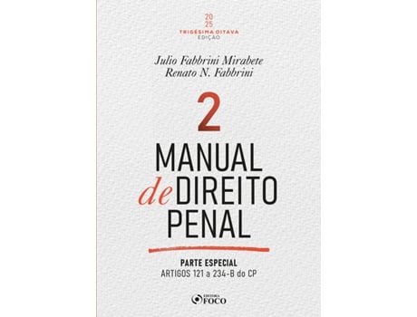 Livro Manual De Direito Penal - Parte Especial - Arts. 121 A 234 Do Cp - 38 Ed - 2025 - Volume 2 De Julio Fabbrini Mirabete (português Do Brasil)