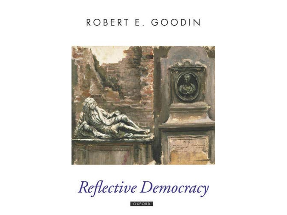Livro Reflective Democracy de Robert E Goodin (Inglês)
