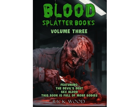 Livro Blood Splatter Books Omnibus Volume Three de Rick Wood (Inglês)