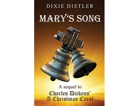 Livro Marys Song A Sequel to Charles Dickens A Christmas Carol de Dixie Distler (Inglês)