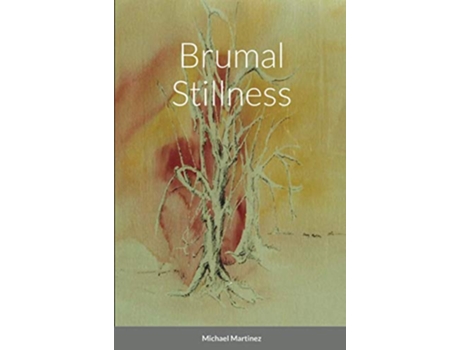Livro Brumal Stillness de Michael Martinez (Inglês)