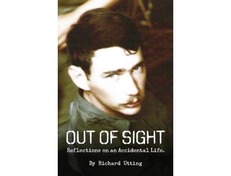 Livro Out Of Sight Reflections On An Accidental Life De Richard Utting (inglês)