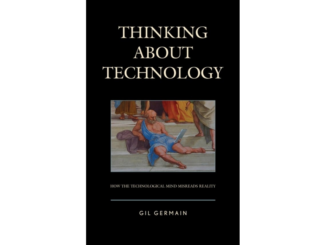 Livro Thinking about Technology de Gil Germain (Inglês)