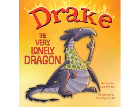 Livro Drake the Very Lonely Dragon A Picture Book About Being Different for Kids Ages 4-8 de Lee Porter (Inglês - Capa Dura)