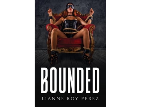 Livro Bounded De Lianne Roy Perez (inglês)