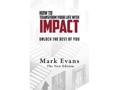 Livro How To Transform Your Life With Impact de Mark Evans (Inglês)