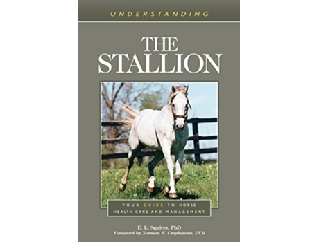 Livro Understanding the Stallion de E L Squires (Inglês)