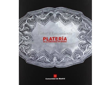 Livro Valor y Lucimiento : Plateria En La Comunidad de Madrid de Jose Manuel Cruz Valdovinos, Madrid. Dirección General De Patrimonio Histórico (Espanhol)