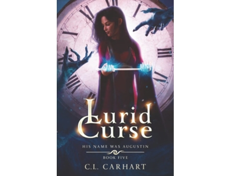 Livro Lurid Curse A Paranormal Fantasy Saga De Cl Carhart (inglês)