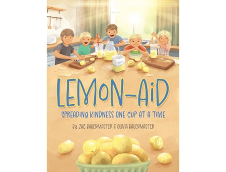 Livro Lemon-Aid Spreading Kindness One Cup at a Time de Zac Bauermaster (Inglês)