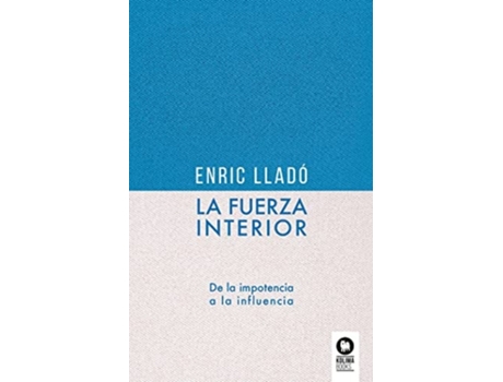 Livro La fuerza interior De la impotencia a la influencia de Enric Lladó Micheli (Espanhol)