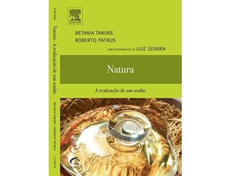 Livro Natura A Realizacao De Um Sonho De Betânia Tanure De Barros (português Do Brasil)