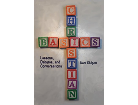 Livro Christian Basics Lessons Debates and Conversations de Kent A Philpott (Inglês)