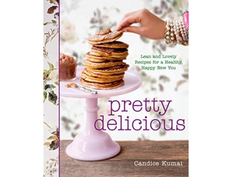 Livro Pretty Delicious de Candice Kumai (Inglês - Capa Dura)
