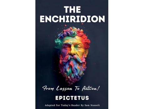 Livro THE ENCHIRIDION - From Lesson To Action! de Sam Nusselt e Epictetus (Inglês)