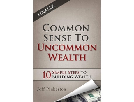 Livro Common Sense To Uncommon Wealth De Jeff Pinkerton (inglês)