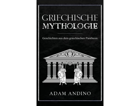 Livro Griechische Mythologie Geschichten aus dem griechischen Pantheon de Adam Andino (Inglês)