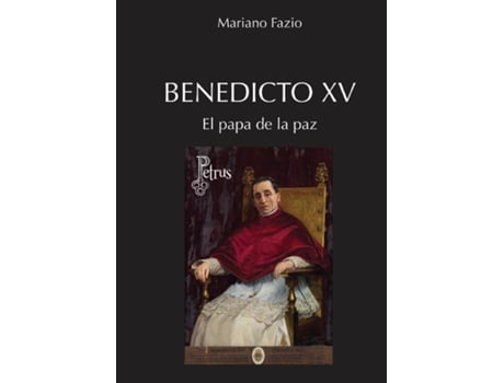 Livro Benedicto XV El papa de la paz de Mariano Fazio Fernández (Inglês)