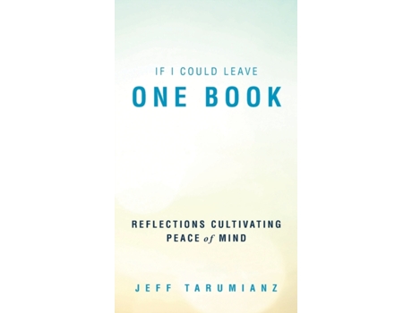 Livro If I Could Leave One Book: Reflections Cultivating Peace of Mind Jeff Tarumianz (Inglês)