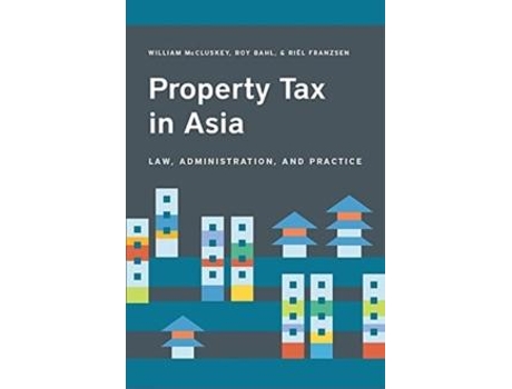 Livro Property Tax In Asia – Law, Administration, And Practice De Riel Franzsen (inglês)