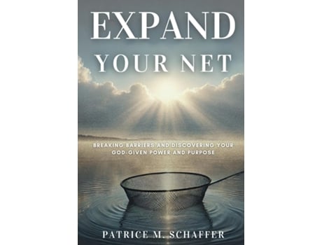 Livro Expand Your Net Breaking Barriers and Discovering Your God-Given Power and Purpose de Patrice M Schaffer (Inglês)
