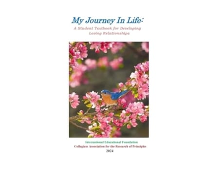 Livro My Journey in Life A Student Textbook for Developing Loving Relationships A Student Textbook de International Educational Foundation (Inglês)