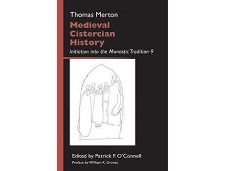 Livro Medieval Cistercian History Initiation into the Monastic Tradition 9 Volume 43 Monastic Wisdom Series de Thomas Merton OCSO (Inglês)