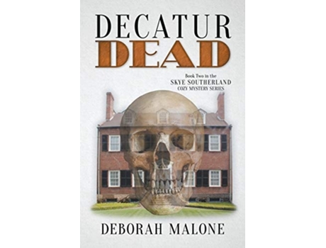 Livro Decatur Dead De Deborah Malone (inglês)