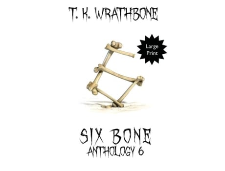 Livro Six Bone Anthology 6 De Tk Wrathbone (inglês)