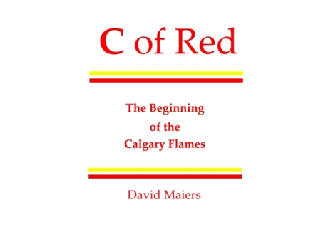 Livro C of Red - The Beginning of the Calgary Flames de David Maiers (Inglês)