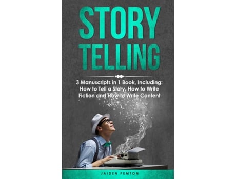 Livro Storytelling 3-in-1 Guide to Master Telling a Story, Writing Content, Story Structures amp How to Be a Story Teller de Jaiden Pemton (Inglês)