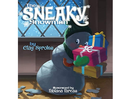 Livro The Sneaky Snowman A Christmas Story de Clay Sproles (Inglês)