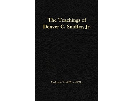 Livro The Teachings of Denver C Snuffer Jr Volume 7 20202021 Readers Edition Hardback 6 x 9 in de Denver C Snuffer (Inglês)