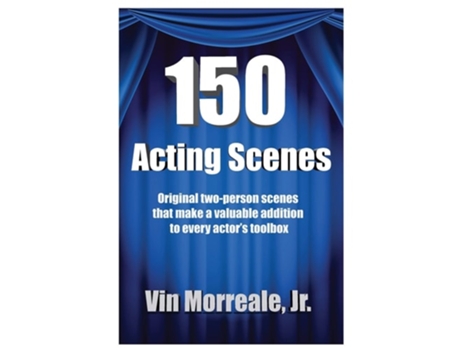 Livro 150 Acting Scenes A Valuable Resource For Every Actors Toolbox De Vin Morreale Jr (inglês)