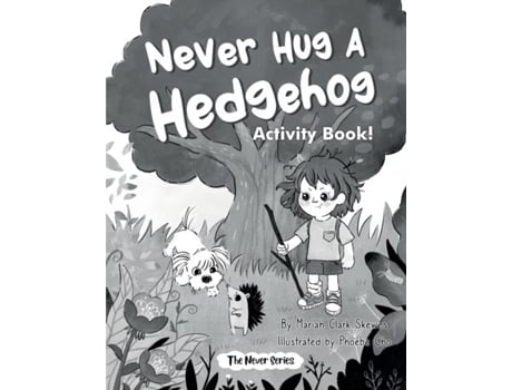 Livro Never Hug A Hedgehog Activity Book The Never Series De Mariah Clark Skewes (inglês)