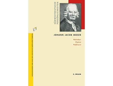 Livro Johann Jacob Moser Politiker Pietist Publizist German Edition de Andreas Gestrich e Rainer Lächele (Alemão)