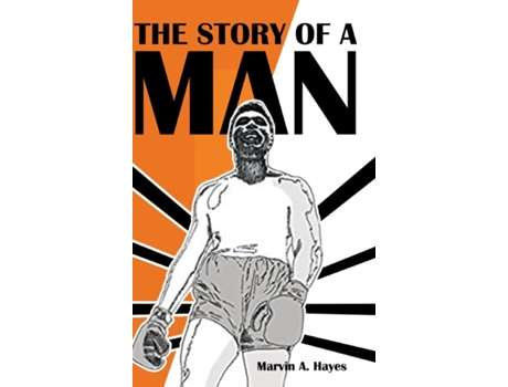 Livro The Story Of A Man De Hayes, Marvin Et Al. (inglês)