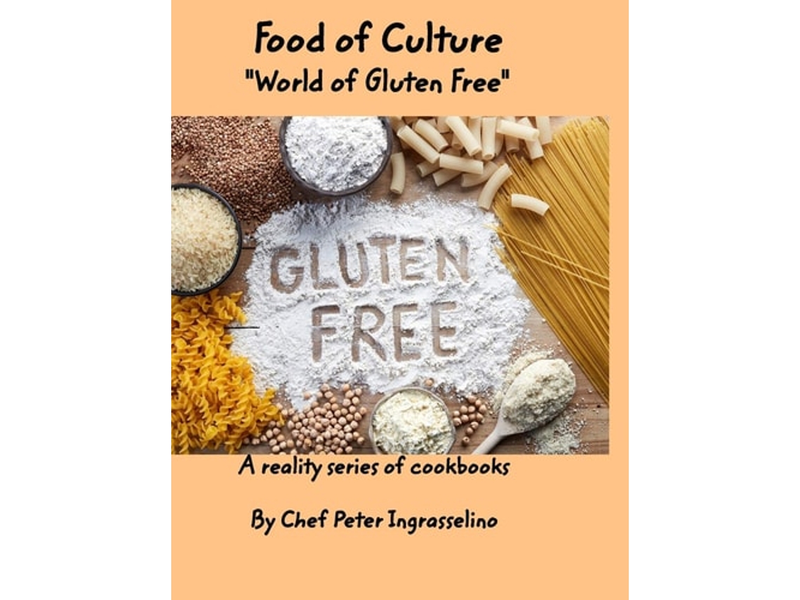 Livro Food Of Culture Quotworld Of Gluten Freequot De Peter Ingraselino (inglês - Capa Dura)