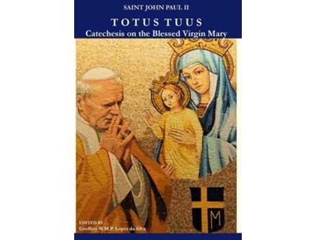 Livro Totus Tuus Catechesis on the Blessed Virgin Mary de Pope Saint John Paul II (Inglês - Capa Dura)