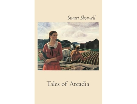 Livro Tales of Arcadia de Stuart Shotwell (Inglês)