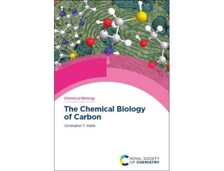Livro Chemical Biology of Carbon de Christopher T Walsh (Inglês - Capa Dura)