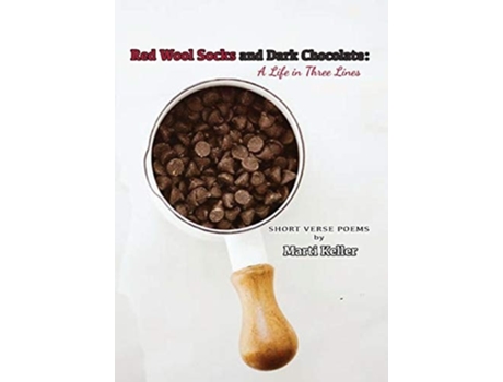 Livro Red Wool Socks And Dark Chocolate A Life In Three Lines A Life In Three Lines De Marti Keller (inglês)
