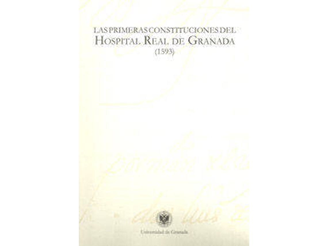 Livro Las Primeras Constituciones Del Hospital Real De Granada (15 de Moreno Trujillo, María Amparo et al. (Espanhol)