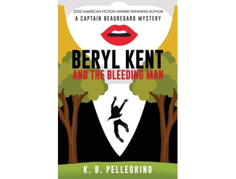Livro Beryl Kent And The Bleeding Man De K B Pellegrino (inglês)