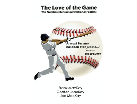 Livro The Love of the Game The Numbers Behind Our National Pastime de Frank MacKay Gordon MacKay Joe MacKay (Inglês)