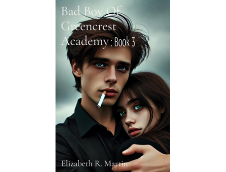 Livro Bad Boy Of Greencrest Academy Book 3 de Elizabeth Ruthanne Martin (Inglês)