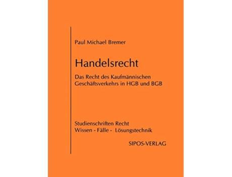 Livro Handelsrecht Das Recht Des Kaufm Nnischen Gesch Ftsverkehrs in Hgb Und Bgb German Edition de Paul Michael Bremer (Alemão)
