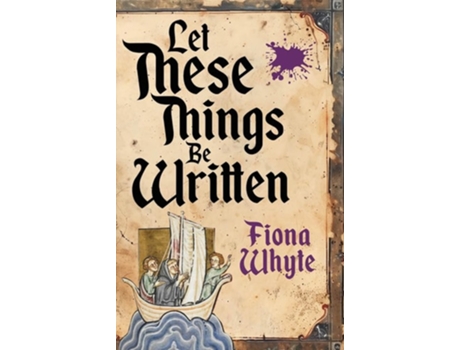 Livro Let These Things Be Written de Fiona Whyte PhD (Inglês)