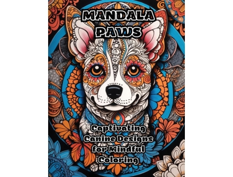 Livro Mandala Paws Captivating Canine Designs for Mindful Coloring de ColorZen (Inglês)